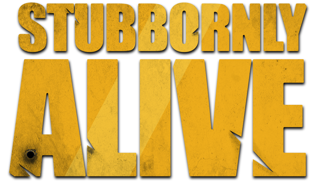 Stubbornly Alive